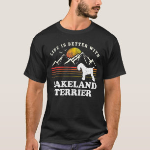 Life Better Lakeland Terrier Dog mama T-shirt