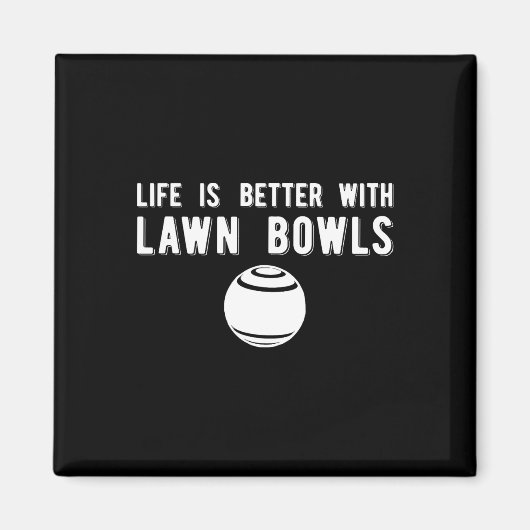 Life Better Lawn Bowls Lawn Bowling Magneet (Voorkant)