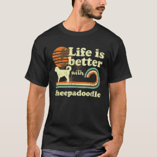 Life Better Sheepadoodle Dog Mam Pap T-shirt