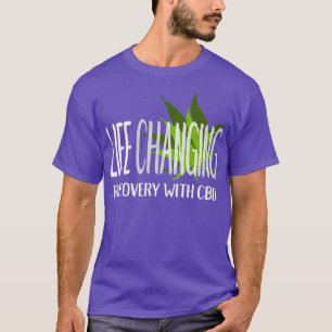 Life Changing Recovery Met CBD Cannabidiol Olie T-shirt