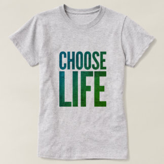 Life Choose T-shirt