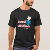 Life Coach & Coffee Mentor Appreciation Gezegde T-shirt (Voorkant)