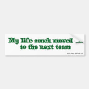 Life Coach-Humor Bumpersticker
