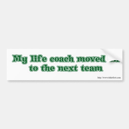 Life Coach Humor Bumpersticker (Voorkant)