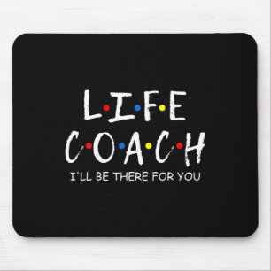 Life Coach Ik zal er zijn voor je mentor Muismat
