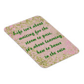 Life Dance in the Rain Quote Magneet (Rechterzijde)
