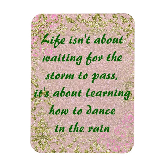 Life Dance in the Rain Quote Magneet (Verticaal)