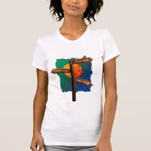 Life Direction Road Sign T-shirt