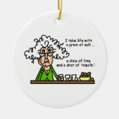 Life en Tequila Humor Keramisch Ornament (Voorkant)