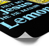 Life Gave Lemon Jesus Made Lemonade Christian Men Poster (Hoek)