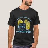 Life Gave Lemon Jesus Made Lemonade Christian Men  T-shirt (Voorkant)