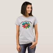 Life gave me dirt, I grew flowers. T-Shirt (Voorkant volledig)