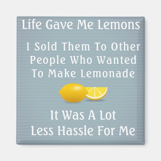 Life Gave me Lemons Magneet (Voorkant)