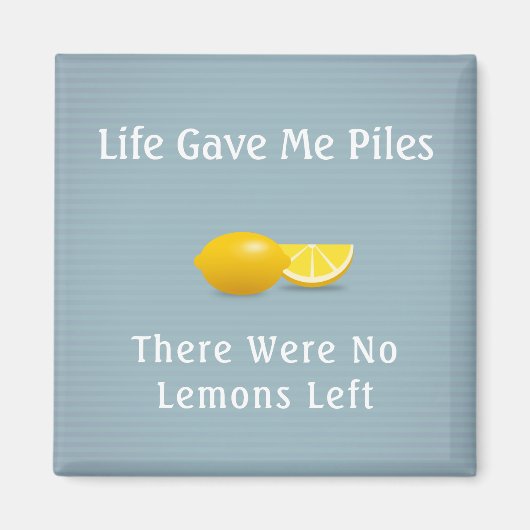 Life Gave me Pildes Magneet (Voorkant)