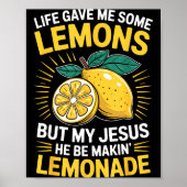 Life Gave Me Some Lemons But My Jesus  Poster (Voorkant)