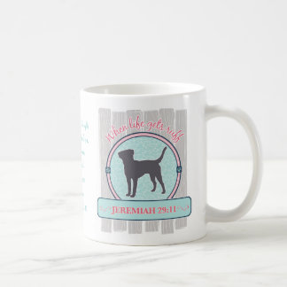 Life Gets Ruff, Jeremiah 29:11 met Labrador Koffiemok
