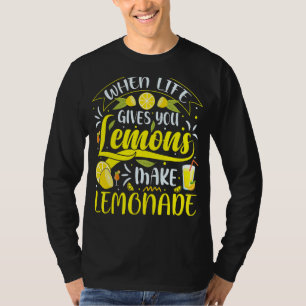 Life Gives You Lemons Make Lemonade Juice T-shirt