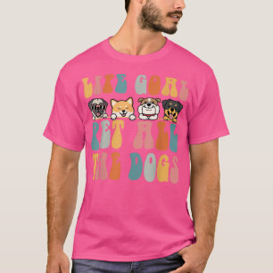 Life Goal Pet All Dogs  Cute Dogs Pug C T-shirt