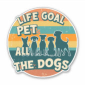 Life Goal Pet All The Dogs Copy Sticker (Voorkant)