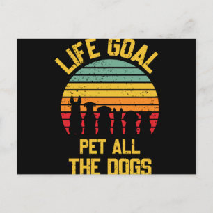 Life-Goal-Pet-All-the-Dogs-Lover-Funny Briefkaart