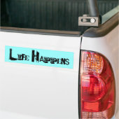 Life Happens Bumpersticker (Op Truck)