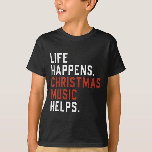 Life Happens Christmas Music Helps Christmas Teach T-shirt (Voorkant)