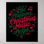Life Happens Christmas Music Helps For Christmas M Poster (Voorkant)