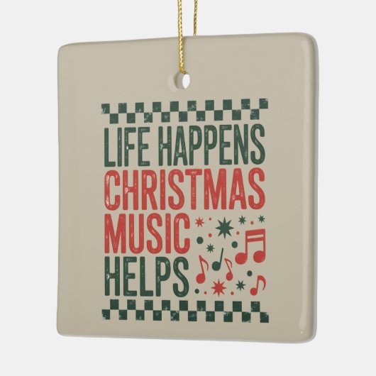 Life Happens Christmas Music Helps Funny Retro  Keramisch Ornament (Links)