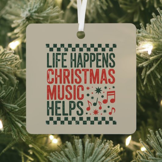 Life Happens Christmas Music Helps Funny Retro  Metalen Ornament (Insitu)