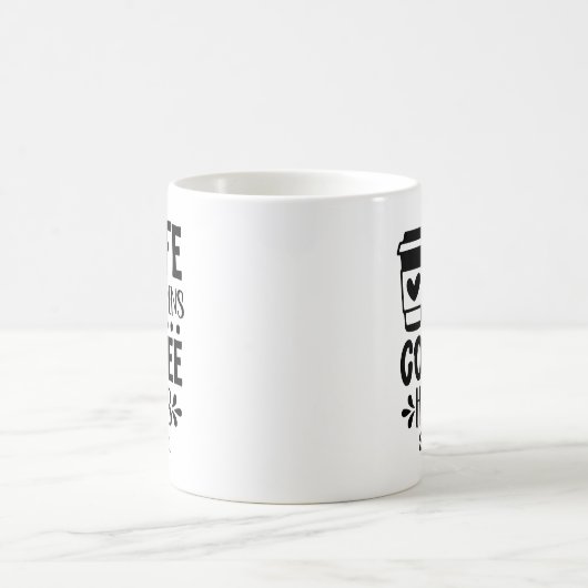 Life Happens Coffee Helps Fun for coffee lovers Koffiemok (Center)