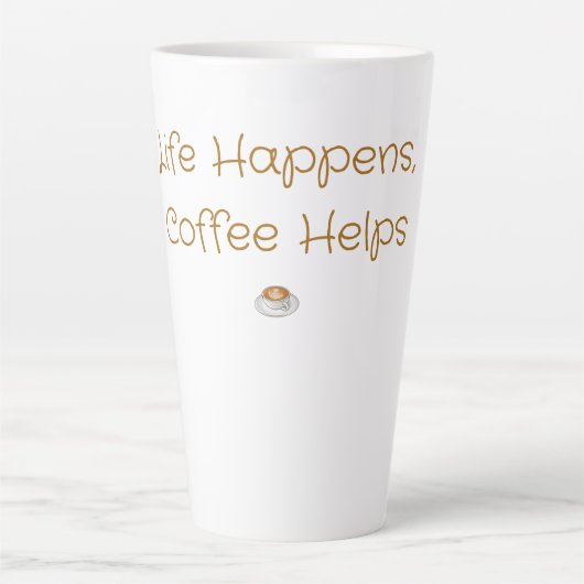Life Happens, Coffee Helps – Funny Coffee stuff Latte Mok (Voorkant)