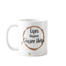 “Life Happens Coffee Helps Mug – Funny Coffee Love