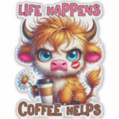 Life Happens Coffee Helps Sticker (Voorkant)