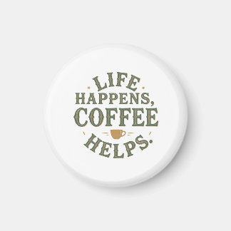 Life Happens Coffee helpt bij het ontwerpen van o Magneet