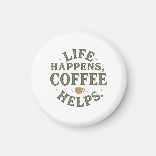 Life Happens Coffee helpt bij het ontwerpen van  o Magneet (Voorkant)