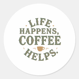 Life Happens Coffee helpt bij het ontwerpen van o Ronde Sticker