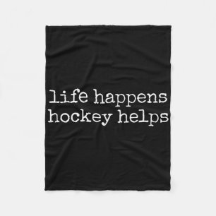 Life Happens Hockey Helpt _3 Fleece Deken