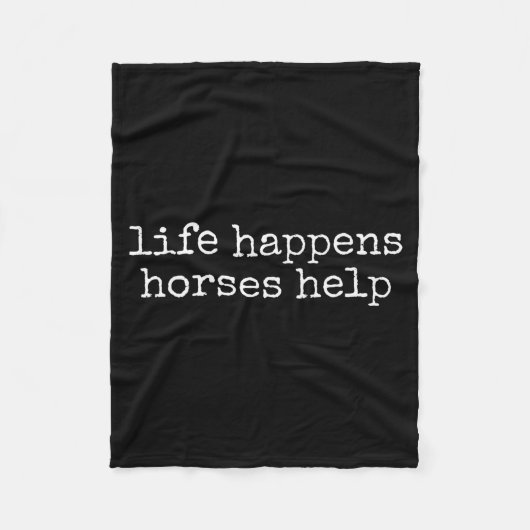 Life Happens Horses Help Funny Horse Lover  Fleece Deken (Voorkant)