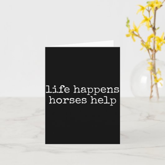Life Happens Horses Help Funny Horse Lover  Kaart (Gele Bloem)