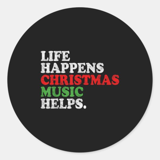 Life Happens Music Helps Funny Christmas Funny Men Ronde Sticker (Voorkant)