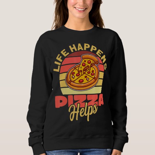 Life Happens Pizza Helps Trui (Voorkant)