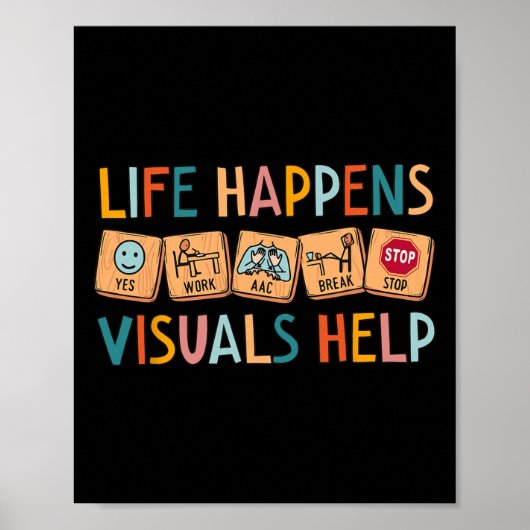 Life Happens Visuals Help Special Education Teache Poster (Voorkant)