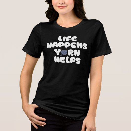 Life Happens Yarn Helps Funny Knitting Quote Tri-Blend Shirt (Voorkant)