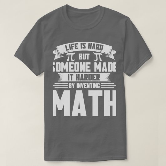 Life Harder By Inventing Math Maths Mathmatics T-shirt (Design voorkant)