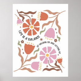 Life Is A Balance Of Holding Boho Wildflower Quote Poster