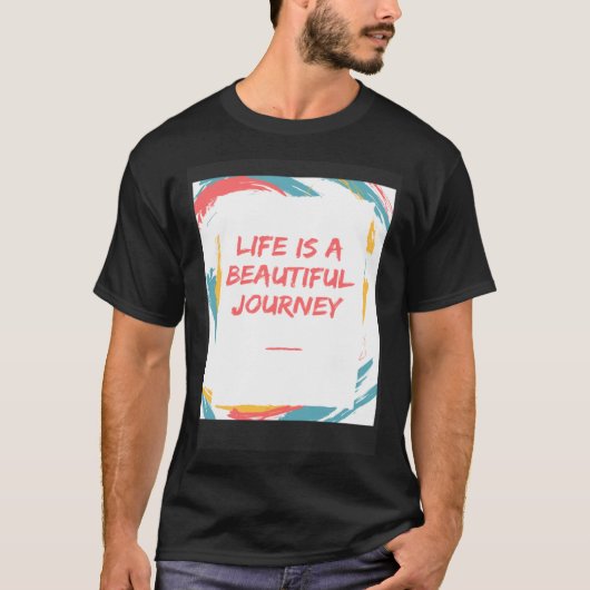Life is a beautiful journey t-shirt (Voorkant)