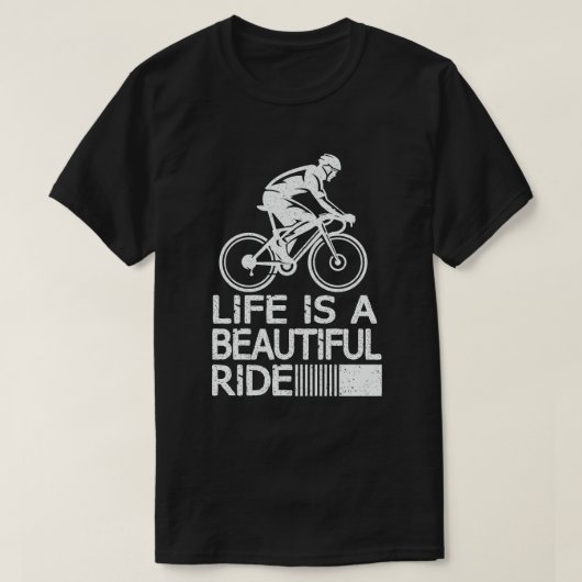 Life Is A Beautiful Ride funny Cycling Cyclist T-shirt (Design voorkant)