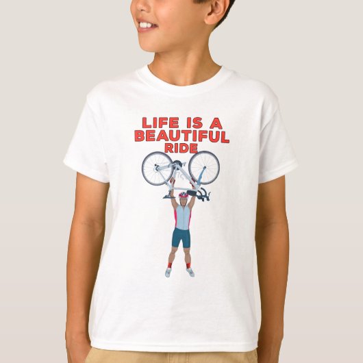 Life is a Beautiful Ride T-shirt (Voorkant)