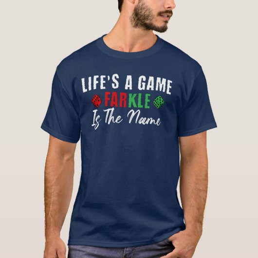 Life is a Game Farkle is de naam van de liefhebber T-shirt (Voorkant)
