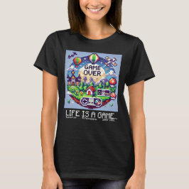 Life Is A Game Over (vrouwelijke gamer) T-shirt